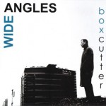 Wide Angles – Box Cutter